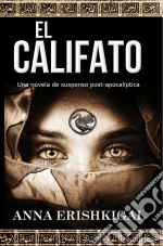 El Califato: Una novela de suspenso post-apocalípticaEdición en Español. E-book. Formato EPUB ebook