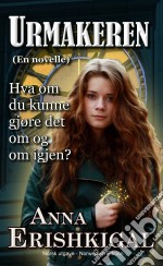 Urmakeren en Novelle (Norwegian Edition)Norsk Utgave. E-book. Formato EPUB ebook