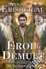 Eroi de Demult (Romanian Edition)Episodio 1x01 a Epopeii Sabia Zeilor. E-book. Formato PDF ebook