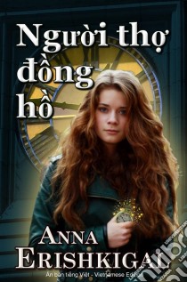 Ngu?i th? d?ng h? (Vietnamese Edition). E-book. Formato PDF ebook di Anna Erishkigal