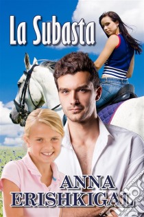 La Subasta: un romance  (Spanish Edition)(Edición Español). E-book. Formato EPUB ebook di Anna Erishkigal