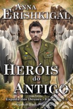 Heróis do Antigo (Edição Portuguesa)Episódio 1x01 da saga Espada dos Deuses. E-book. Formato EPUB ebook