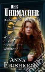 Der Uhrmacher ein kurzroman (German Edition). E-book. Formato EPUB ebook