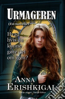 Urmageren: en novelle (Dansk udgave)(Danish Edition). E-book. Formato PDF ebook di Anna Erishkigal