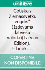 Gotiskais Ziemassvetku engelis” (Izdevums latviešu valoda)(Latvian Edition). E-book. Formato EPUB ebook di Anna Erishkigal