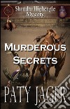 Murderous Secrets: A Shandra Higheagle Mystery. E-book. Formato EPUB ebook di Paty Jager