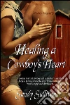Healing a cowboy's heart. E-book. Formato Mobipocket ebook di Sandy Sullivan