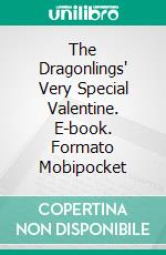 The Dragonlings' Very Special Valentine. E-book. Formato EPUB ebook di S.E. Smith