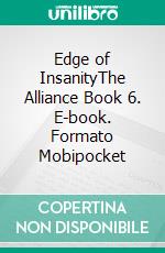 Edge of InsanityThe Alliance Book 6. E-book. Formato EPUB ebook di S.E. Smith