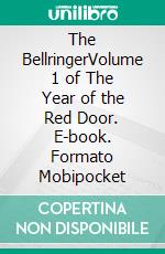 The BellringerVolume 1 of The Year of the Red Door. E-book. Formato EPUB ebook di William Timothy Murray