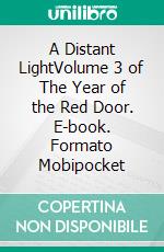 A Distant LightVolume 3 of The Year of the Red Door. E-book. Formato Mobipocket