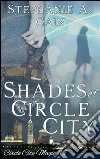 Shades of Circle City. E-book. Formato EPUB ebook di Stephanie A. Cain