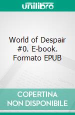 World of Despair #0. E-book. Formato EPUB ebook