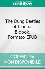 The Dung Beetles of Liberia. E-book. Formato EPUB ebook