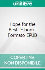 Hope for the Best. E-book. Formato EPUB