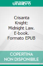 Crisanta Knight: Midnight Law. E-book. Formato EPUB ebook