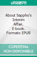 About Sappho's Interim Affair. E-book. Formato EPUB