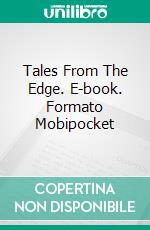 Tales From The Edge. E-book. Formato Mobipocket ebook di Peter Moon