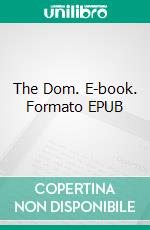 The Dom. E-book. Formato EPUB ebook di Alexander Kelly