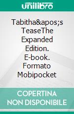 Tabitha&apos;s TeaseThe Expanded Edition. E-book. Formato Mobipocket