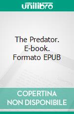 The Predator. E-book. Formato EPUB ebook di Chris Bellows