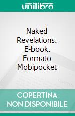 Naked Revelations. E-book. Formato Mobipocket ebook