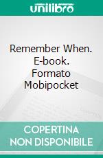 Remember When. E-book. Formato Mobipocket ebook di Jessica Roberts