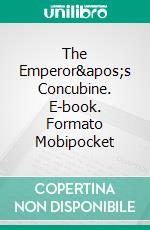 The Emperor&apos;s Concubine. E-book. Formato Mobipocket ebook