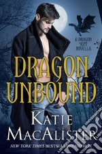 Dragon Unbound. E-book. Formato EPUB ebook