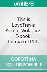 This is LoveTravis & Viola, #2. E-book. Formato EPUB ebook di Kennedy Fox