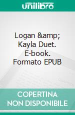 Logan & Kayla Duet. E-book. Formato EPUB ebook di Kennedy Fox