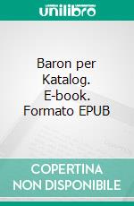 Baron per Katalog. E-book. Formato EPUB ebook di Cynthia Woolf