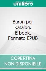 Baron per Katalog. E-book. Formato EPUB ebook