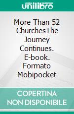 More Than 52 ChurchesThe Journey Continues. E-book. Formato EPUB ebook