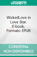 WickedLove in Love Star. E-book. Formato EPUB ebook di Ashley Bostock