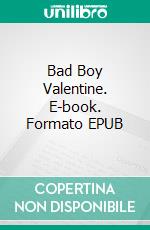 Bad Boy Valentine. E-book. Formato EPUB ebook di Sylvia Pierce