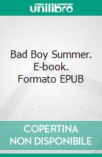 Bad Boy Summer. E-book. Formato EPUB ebook di Sylvia Pierce