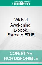 Wicked Awakening. E-book. Formato EPUB ebook