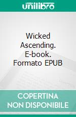 Wicked Ascending. E-book. Formato EPUB ebook