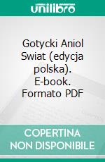 Gotycki Aniol Swiat (edycja polska). E-book. Formato PDF ebook