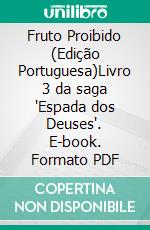 Fruto Proibido (Edição Portuguesa)Livro 3 da saga 'Espada dos Deuses'. E-book. Formato PDF ebook