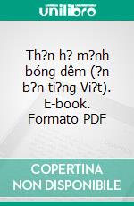 Th?n h? m?nh bóng dêm (?n b?n ti?ng Vi?t). E-book. Formato PDF ebook