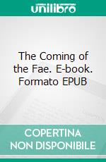 The Coming of the Fae. E-book. Formato EPUB ebook