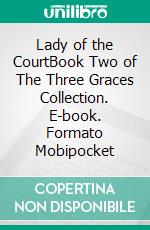 Lady of the CourtBook Two of The Three Graces Collection. E-book. Formato Mobipocket ebook di Laura du Pre