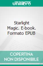 Starlight Magic. E-book. Formato EPUB ebook di Suzie O'Connell