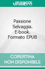 Passione Selvaggia. E-book. Formato EPUB ebook di Mari Carr