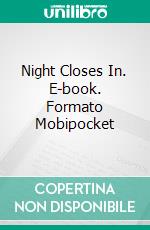 Night Closes In. E-book. Formato Mobipocket ebook