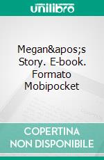 Megan's Story. E-book. Formato Mobipocket ebook di J.A. Smith