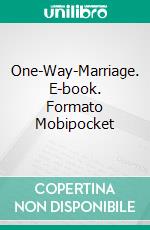 One-Way-Marriage. E-book. Formato Mobipocket ebook di Xavier Couperin