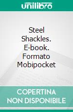 Steel Shackles. E-book. Formato Mobipocket